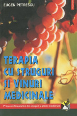 Eugen Petrescu - Terapia cu struguri si vinuri medicinale - 584792 foto