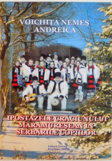 IPOSTAZELE CRACIUNULUI MARAMURESEAN IN SERBARILE COPIILOR DE VOICHITA NEMES ANDREICA, 2008 DEDICATIE* foto