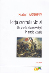 Rudolf Arnheim - Forta centrului vizual - 586234 foto