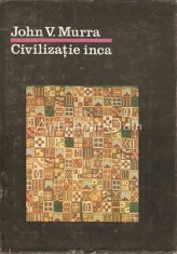 Civilizatie Inca - John V. Murra foto