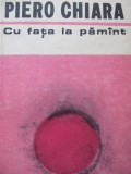 Cu fata la pamant - Piero Chiara