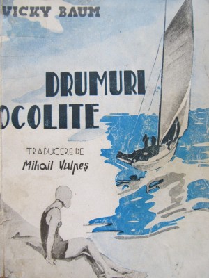 Drumuri ocolite - Vicky Baum foto