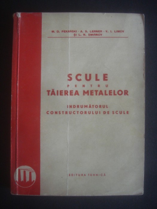 M. D. PEKARSKI - SCULE PENTRU TAIEREA METALELOR M. D. PEKARSKI - SCULE PENTRU TAIEREA METALELOR
