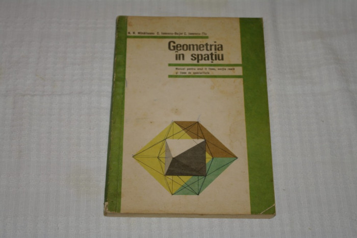 Geometria in spatiu - pentru anul II liceu - Mihaileanu, Ionescu-Bujor, Tiu