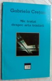 Cumpara ieftin GABRIELA CRETAN - MIC TRATAT DESPRE ARTA TRADARII (VERSURI, volum de debut 1994)