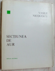 VASILE NICOLESCU - SECTIUNEA DE AUR (POEME) [editia princeps, 1973] foto