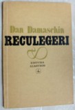 DAN DAMASCHIN - RECULEGERI (SI ALTE POEME) [editia princeps, 1981]