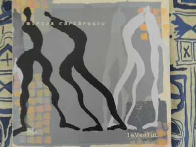 Mircea Cartarescu - Levantul foto