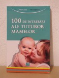 100 DE INTREBARI ALE TUTUROR MAMELOR, 2016