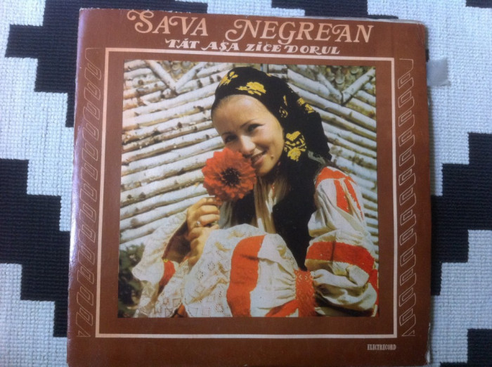 Sava Negrean tat asa zice dorul disc vinyl lp muzica populara folclor EPE 01289