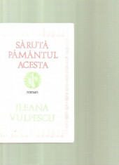 Ileana Vulpescu - Saruta pamantul acesta foto