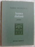 Cumpara ieftin VASILE NICOLESCU - LUMEA DIAFANA (POEME) [ed. princeps 1977/coperta PETRE HAGIU]