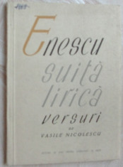 ENESCU: SUITA LIRICA - VERSURI DE VASILE NICOLESCU (editia princeps, ESPLA 1958) foto
