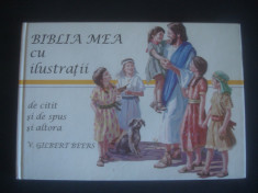 V. GILBERT BEERS - BIBLIA MEA CU ILUSTRATII foto