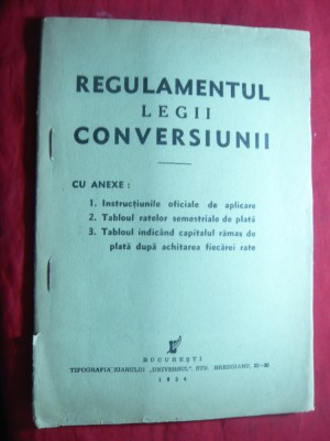 Regulamentul Legii Conversiunii - Ed. Ziarului Universul 1943 foto