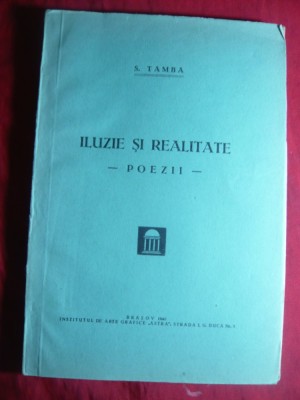 S.Tamba - Iluzie si Realitate - Prima Ed. 1940 -Ed.Astra Brasov foto