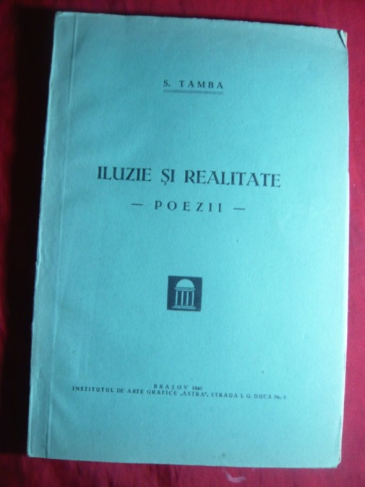 S.Tamba - Iluzie si Realitate - Prima Ed. 1940 -Ed.Astra Brasov