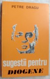 Cumpara ieftin PETRE DRAGU - SUGESTII PENTRU DIOGENE (editia princeps, 1974/dedicatie-autograf)