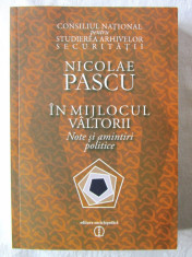 NICOLAE PASCU IN MIJLOCUL VALTORII. Note si amintiri politice, 2010. Carte noua foto