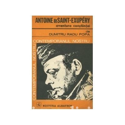 Dumitru Radu Popa - Antoine de Saint-Exupery - aventura constiintei foto