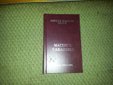 Mateiu Caragiale Opere Complete, Editie de Lux, Editura National, 2001