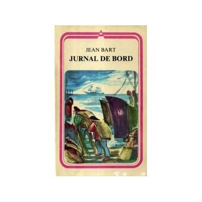 Jean Bart - Jurnal de bord (editie 1981) foto