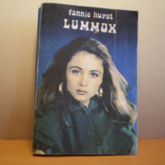 FANNIE HURST - LUMMOX - ROMAN DE DRAGOSTE SI AVENTURA - ED. NARCIS, 270 PAG