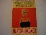 Martor incomod - Barbara Delinsky