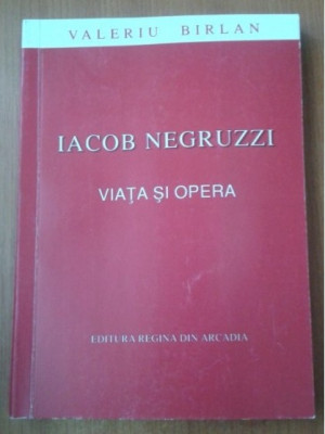 Iacob Negruzzi Viata si Opera / Valeriu Birlan foto