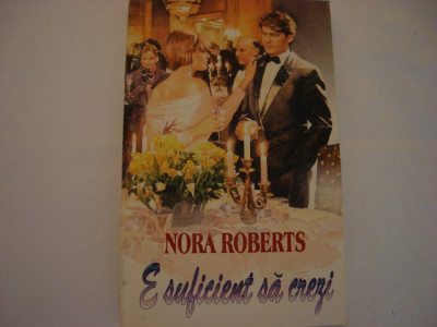 E suficient sa crezi - Nora Roberts foto