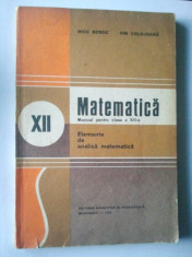 MATEMATICA - MANUAL PENTRU CLASA A XII- A - ELEMENTE ANALIZA MATEMATICA ( Ct9 ) foto