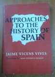 Jaime Vicens Vives APPROACHES TO THE HISTORY OF SPAIN