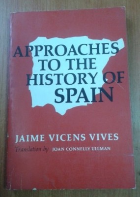 Jaime Vicens Vives APPROACHES TO THE HISTORY OF SPAIN foto