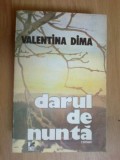 D8 Darul de nunta - roman - Valentina Dima, 1986