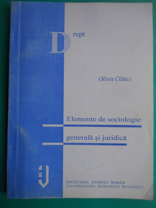 HOPCT DREPT ELEMENTE DE SOCIOLOGIE GENERALA JURIDI 1999 /OLIVIA CLATICI/ 337 PAG
