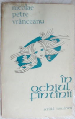 NICOLAE PETRE VRANCEANU - IN OCHIUL FANTANII (VERSURI, volum de debut - 1980) foto