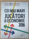 Cei mai mari jucatori din economie 2016 - Ziarul Financiar