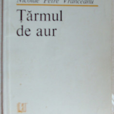 NICOLAE PETRE VRANCEANU - TARMUL DE AUR (VERSURI) [editia princeps, 1984]