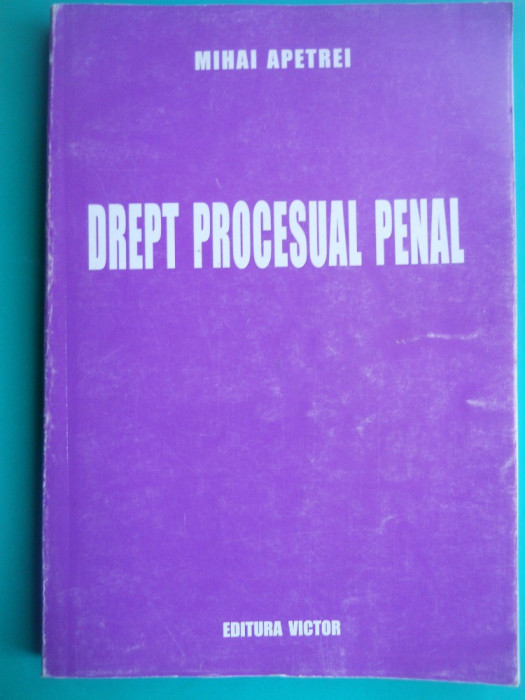 HOPCT DREPT PROCESUAL PENAL /MIHAI APETREI 2001 / 422 PAG