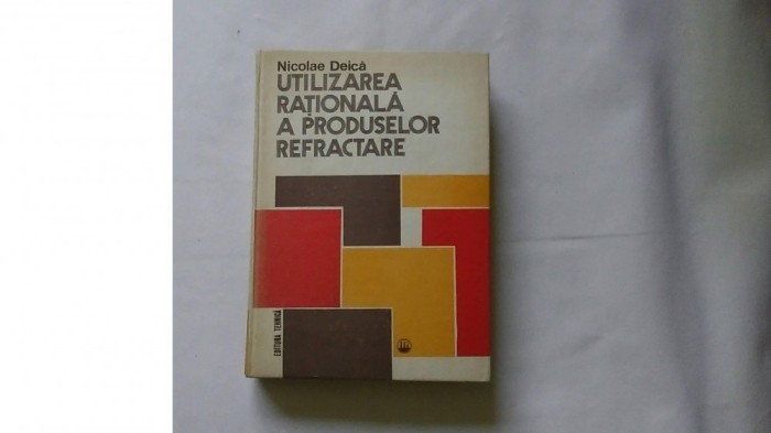 UTILIZAREA RATIONALA A PRODUSELOR REFRACTARE - N. DEICA, C17