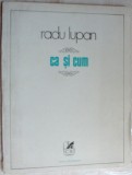 Cumpara ieftin RADU LUPAN - CA SI CUM (CALATORII) [VERSURI, editia princeps - 1980]