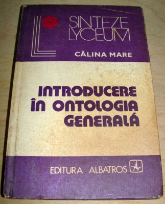 Introducere in ONTOLOGIA GENERALA - Calina Mare foto