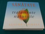 SĂNĂTATE CU TRATAMENTE NATURISTE * READERS DIGEST/2004 *