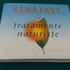 SĂNĂTATE CU TRATAMENTE NATURISTE * READERS DIGEST/2004 *