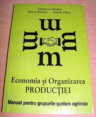 Economia si Organizarea Productiei - R. Tanasescu / Iliescu F. / E. Guran foto