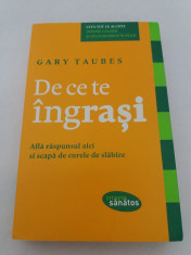 DE CE TE INGRA?I/ GARY TAUBES/2011 foto