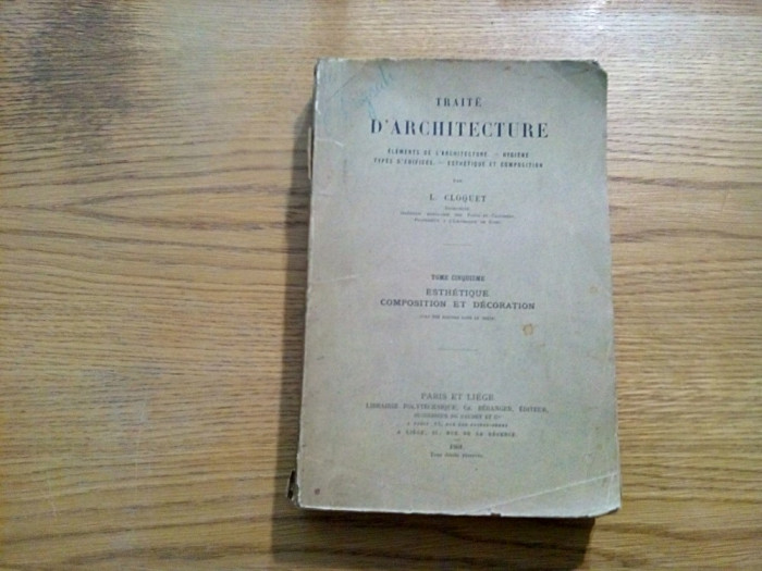 TRAITE D`ARCHITECTURE Esthetique, Composition, Decoration - L. Cloquet - 1901