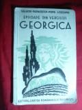 131. Episoade din Virgilius - Georgica- ed. de V.Papacostea- Popa Lisseanu 1935 Ed. Cartea Romaneasca , 47 pag