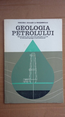 GEOLOGIA PETROLULUI ,MANUAL PENTRU CLASELE XI LICEE SI SCOLI PROFESIONALE foto