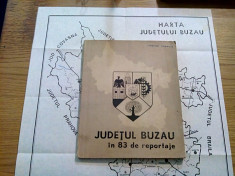 JUDETUL BUZAU in 83 de Reportaje - &amp;quot;Viata Buzaului&amp;quot;, 1975, 172 p. + harta foto